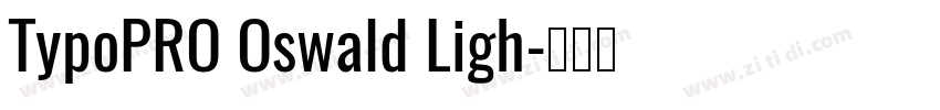 TypoPRO Oswald Ligh字体转换